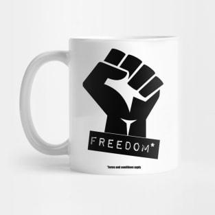 Freedom - Terms And Conditions Apply Mug